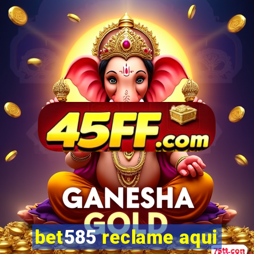 bet585 reclame aqui